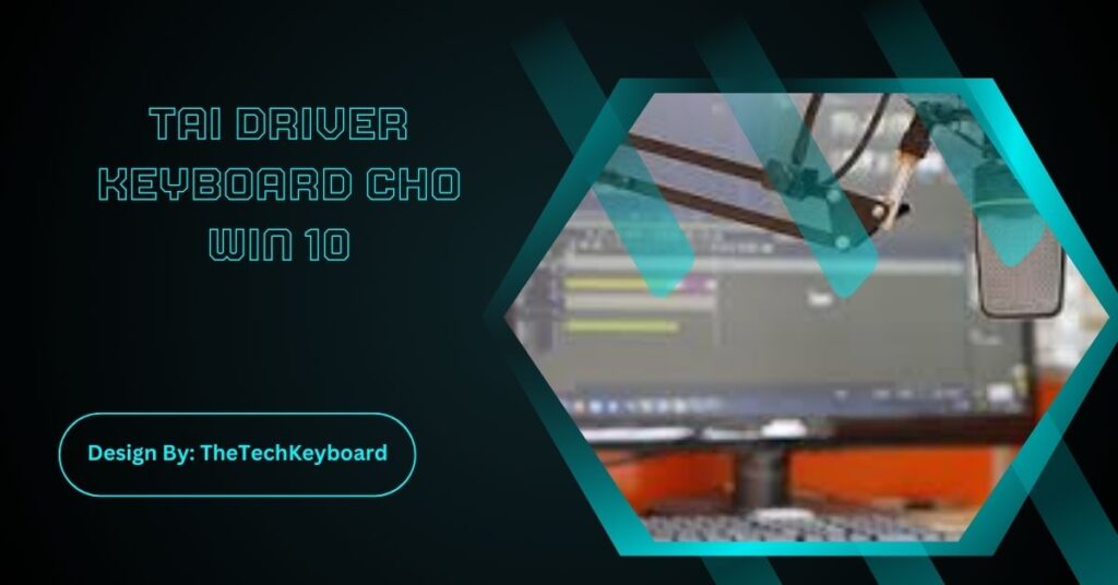 Tai Driver Keyboard Cho Win 10