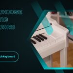 How To Choose Piano Keyboard
