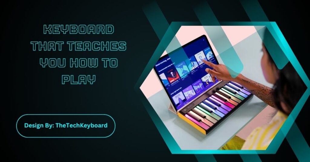 Keyboard That Teaches You How To Play