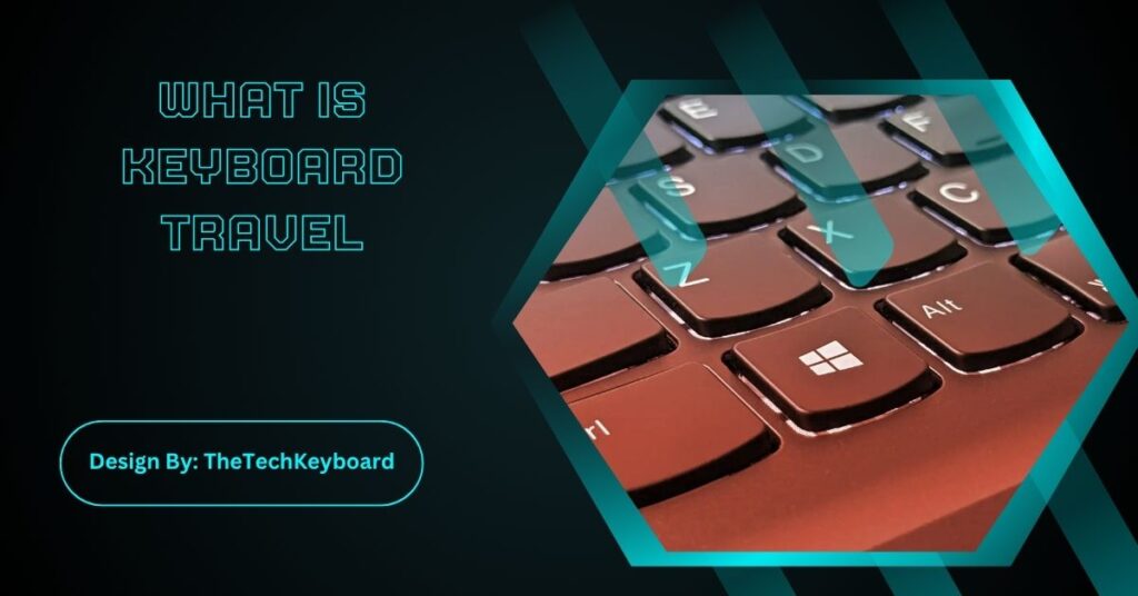 What Is Keyboard Travel